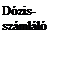 Szvegdoboz: Dzis-
szmll
